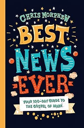 Cover of Best News Ever: Your 100-Day Guide to the Gospel of Mark